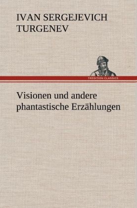 Visionen und andere phantastische Erzählungen - Iwan S. Turgenjew