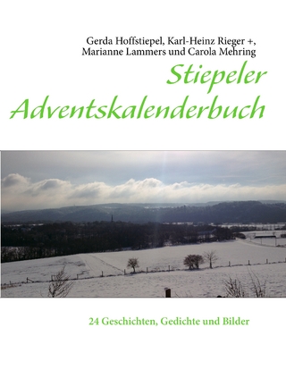 Stiepeler Adventskalenderbuch - Gerda Hoffstiepel; Karl-Heinz Rieger; Marianne Lammers; Carola Mehring