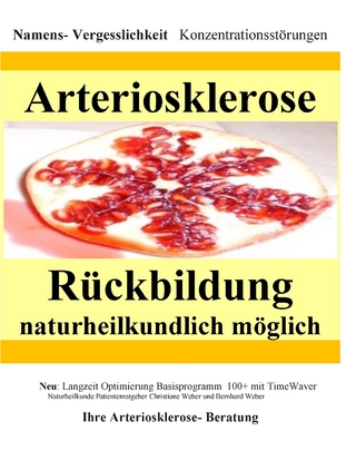 Arteriosklerose Rückbildung naturheilkundlich möglich - Bernhard Weber; Naturheilkunde Tagesklinik AG; Marburg; Christiane Weber