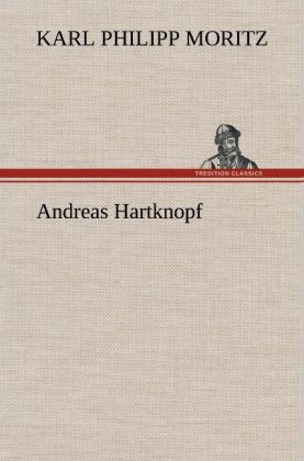 Andreas Hartknopf - Karl Philipp Moritz