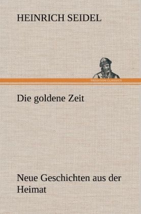 Die goldene Zeit - Heinrich Seidel