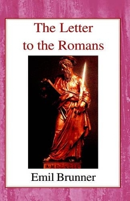 The Letter to the Romans - Emil Brunner
