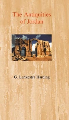 The Antiquities of Jordan - Gerald Lankester Harding