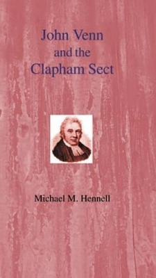 John Venn and the Clapham Sect - Michael M. Hennell