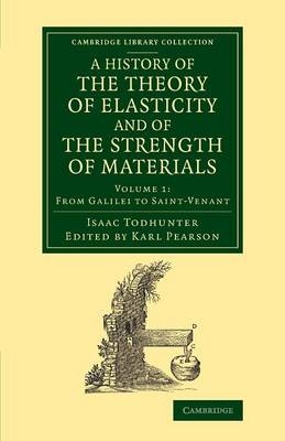 A History of the Theory of Elasticity and of the Strength of Materials - Isaac Todhunter; Karl Pearson