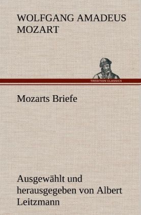 Mozarts Briefe - Wolfgang Amadeus Mozart