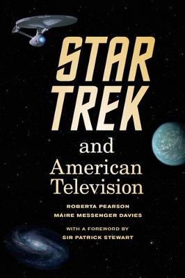 Star Trek and American Television - Roberta Pearson; Maire Messenger Davies