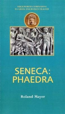 Seneca: Phaedra - Professor Roland Mayer