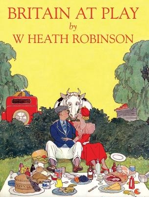 Britain At Play - Heath Robinson