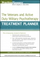 The Veterans and Active Duty Military Psychotherapy Treatment Planner - Bret A. Moore; Arthur E. Jongsma