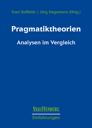 Pragmatiktheorien - Sven Staffeldt; Jörg Hagemann
