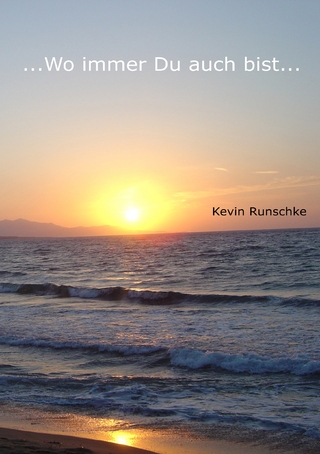 ...Wo immer Du auch bist... - Kevin Runschke