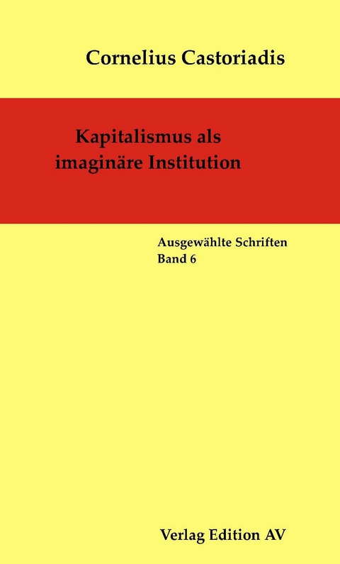Kapitalismus als imaginäre Institution - Cornelius Castoriadis