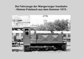 Die Fahrzeuge der Wangerooger Inselbahn - Lutz Riedel