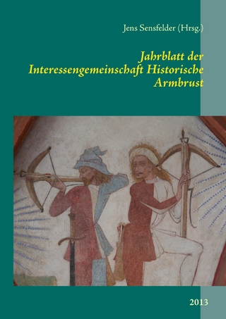 Jahrblatt der Interessengemeinschaft Historische Armbrust - Jens Sensfelder
