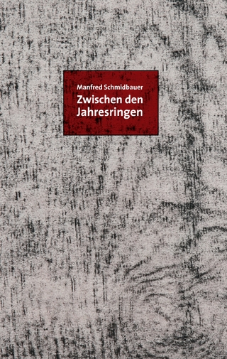 Zwischen den Jahresringen - Manfred Schmidbauer