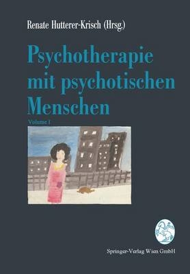 Psychotherapie mit psychotischen Menschen - 