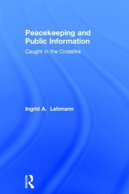 Peacekeeping and Public Information - Ingrid Lehmann