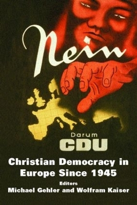 Christian Democracy in Europe Since 1945 - Michael Gehler; Wolfram Kaiser