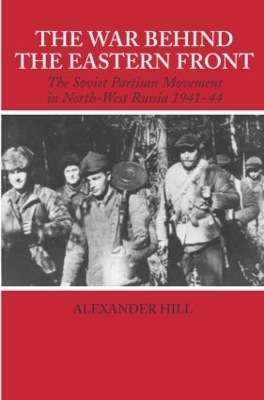 The War Behind the Eastern Front - Alexander Hill