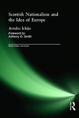 Scottish Nationalism and the Idea of Europe - Atsuko Ichijo