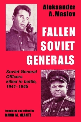 Fallen Soviet Generals - Aleksander A. Maslov; David M. Glantz