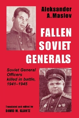 Fallen Soviet Generals - Aleksander A. Maslov; David M. Glantz