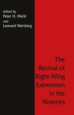 The Revival of Right Wing Extremism in the Nineties - Peter H. Merkl; Leonard Weinberg