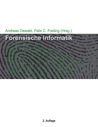 Forensische Informatik - Andreas Dewald; Felix C. Freiling
