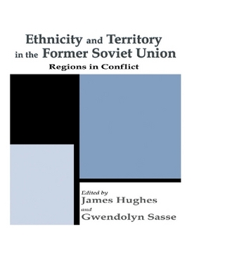 Ethnicity and Territory in the Former Soviet Union - James Hughes; Gwendolyn Sasse