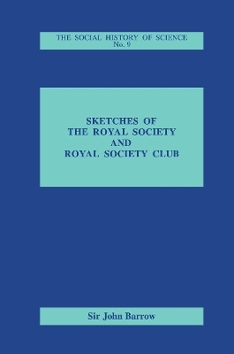 Sketches of Royal Society and Royal Society Club - Sir John Barrow