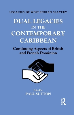 Dual Legacies in the Contemporary Caribbean - Paul Sutton