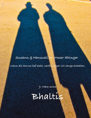 Bhaltis - Susann Moser-Ehinger; Hansueli W. Moser-Ehinger