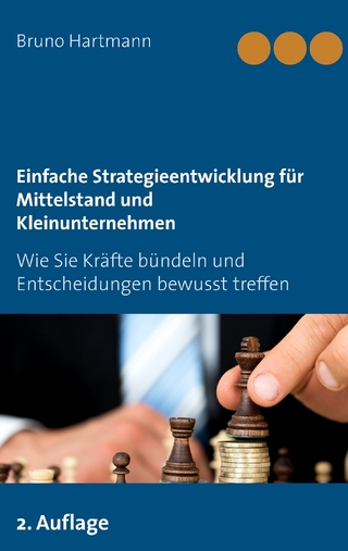 Einfache Strategieentwicklung für Mittelstand und Kleinunternehmen - Bruno Hartmann