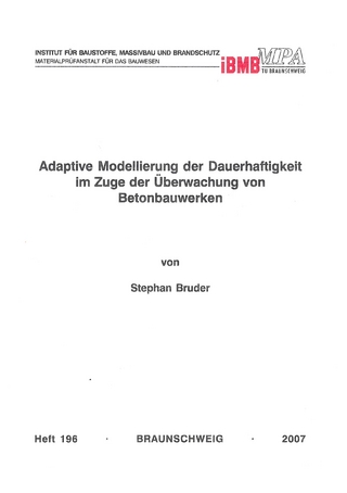 Adaptive Modellierung der Dauerhaftigkeit im Zuge der Überwachung von Betonbauwerken - Stephan Bruder