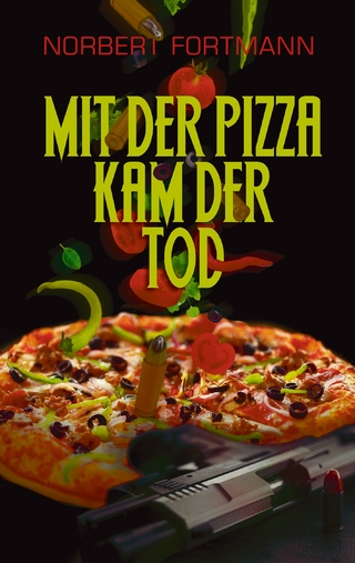 Mit der Pizza kam der Tod - Norbert Fortmann
