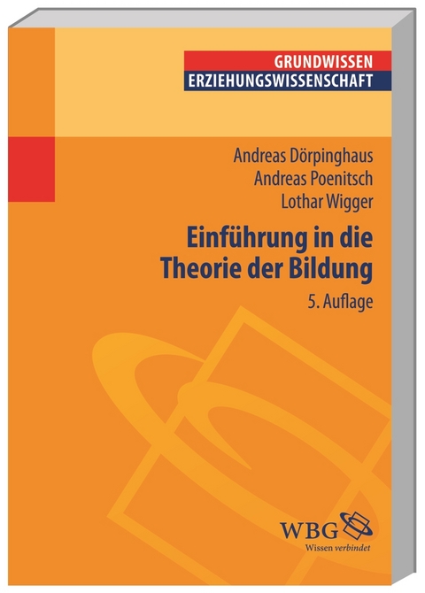 Einführung in die Theorie der Bildung - Andreas Dörpinghaus, Andreas Poenitsch, Lothar Wigger