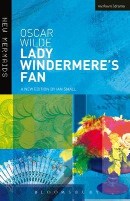 Lady Windermere's Fan - Oscar Wilde; Ian Small; Ian Small