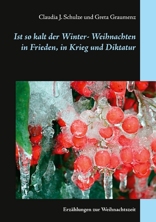 Ist so kalt der Winter - Claudia J. Schulze; Greta Graumenz