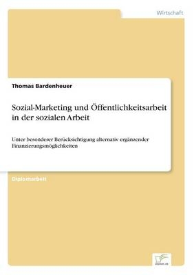 Sozial-Marketing und Öffentlichkeitsarbeit in der sozialen Arbeit - Thomas Bardenheuer