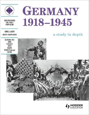 Germany 1918-1945: A depth study - Greg Lacey, Keith Shepherd
