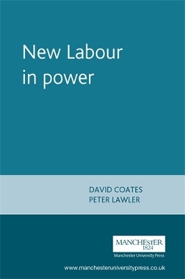 New Labour in Power - David Coates; Peter Lawler