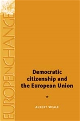 Democratic Citizenship and the European Union - Albert Weale