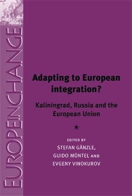 Adapting to European Integration? - Stefan Ganzle; Guido Muntel; Evgeny Vinokurov