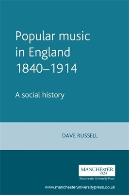 Popular Music in England 1840-1914 - David Russell