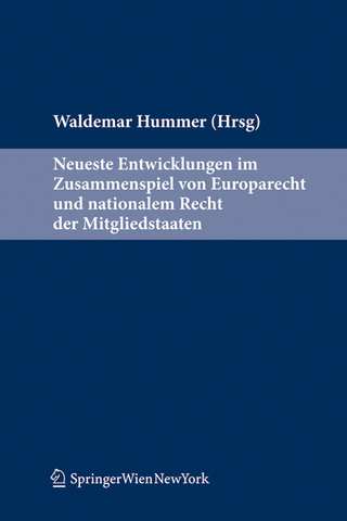 Neueste Entwicklungen im Zusammenspiel von EU-Recht und nationalem Recht der Mitgliedstaaten - Waldemar Hummer