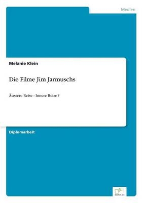 Die Filme Jim Jarmuschs - Melanie Klein