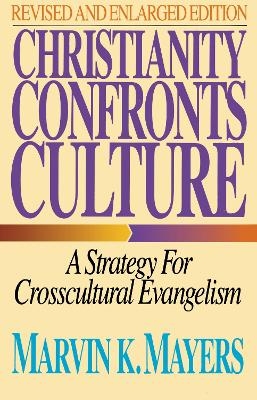 Christianity Confronts Culture - Marvin K. Mayers