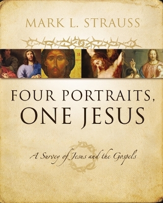 Four Portraits, One Jesus - Mark L. Strauss