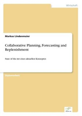 Collaborative Planning, Forecasting and Replenishment - Markus Lindenmaier